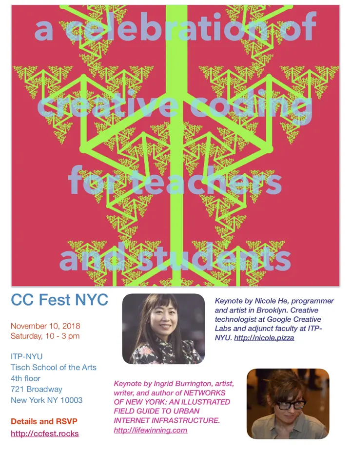 Poster for CC Fest NYC at ITP-NYU on November 10, 2018, with keynotes by Nicole He and Ingrid Burrington