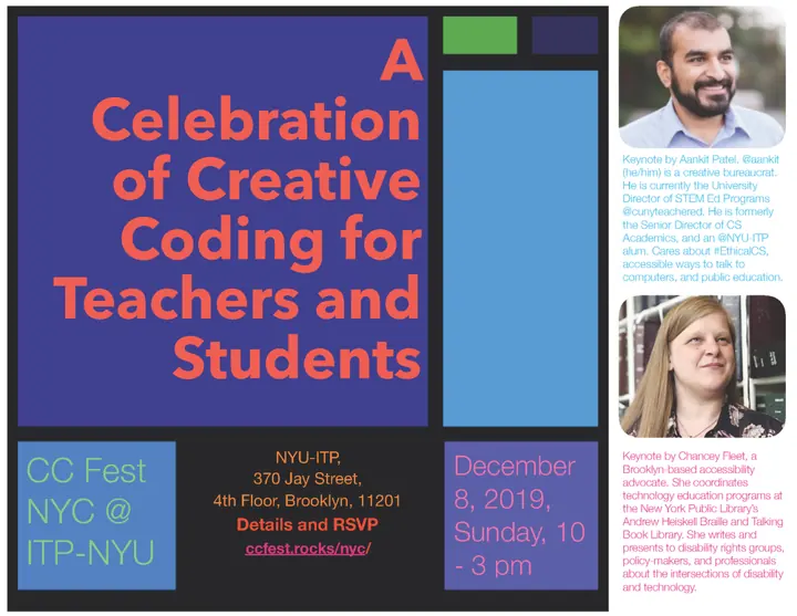 Poster for CC Fest NYC at ITP-NYU on December 8, 2019, with keynotes by Aankit Patel and Chancey Fleet
