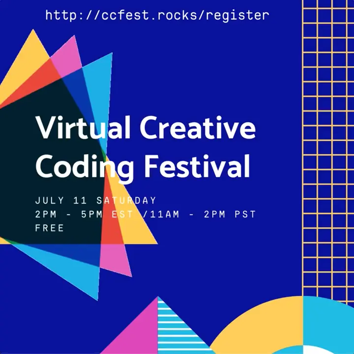 Poster for the first Virtual Creative Coding Festival on Saturday, July 11, 2020