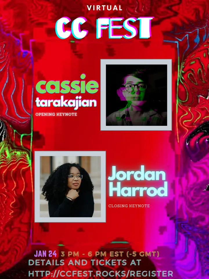Poster for virtual CC Fest on January 24, 2021, with keynotes by Cassie Tarakajian and Jordan Harrod